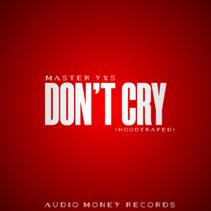 Don't Cry (hoodtraped)
