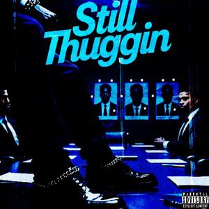 Still Thuggin