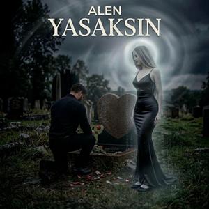 Yasaksın