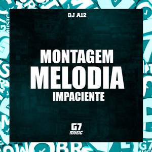Montagem Melodia Impaciente