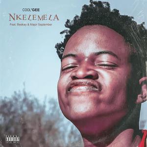 Nkelemela (feat. Beekay & Major September)