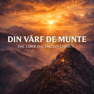 Din vârf de munte (feat. Dacian Chorus)