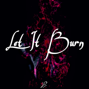Let It Burn (feat. Wallie Bean)