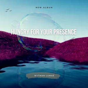 Wytman Lumae (Hungry for your presence)