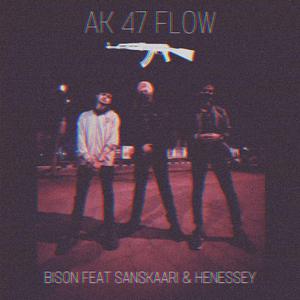 AK 47 FLOW (feat. Henessey & Sanskaari 420)