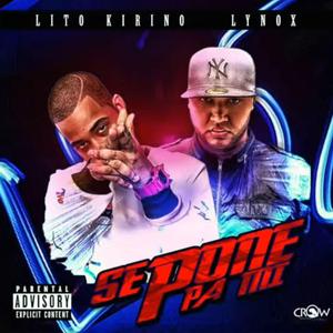 Se pone pa mi (feat. Lito Kirino & Lynox la Voz Unica)