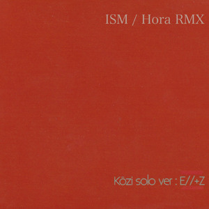 ISM / Hora RMX (Remix)