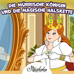 Die mürrische Königin und die magische Halskette