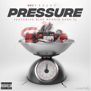 Pressure (feat. Blue Hunnid Gang EJ)