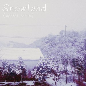 snowland(Deater_ Remix)(Final)
