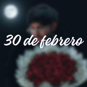 30 De Febrero