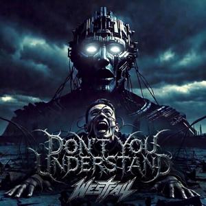 Dont You Understand?