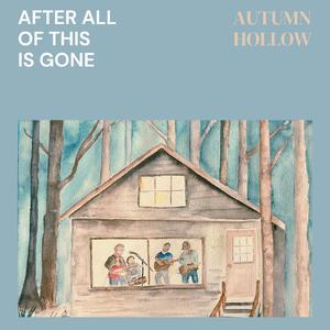 After All Of This Is Gone