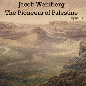 The Pioneers of Palestine, Op. 18: "Hymn to the Holy Land"