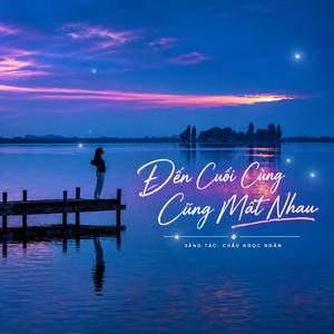 Đến cuối cùng cũng mất nhau