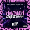 MC EDU 011 - Montagem Eclipse Lunar (feat. MC MTOODIO)