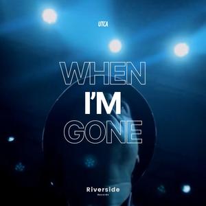 When I'm Gone