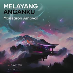 Melayang Anganku