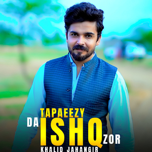 Da Ishq Zor Tapaeezy