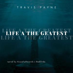 Life A The Greatest