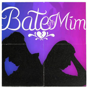 Batem em Mim