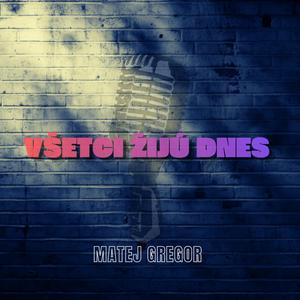 Všetci žijú dnes