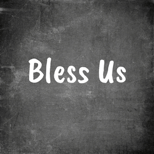 Bless Us
