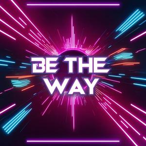 Be The Way