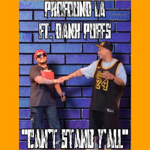 Can't stand y'all (feat. Dank Puffs)