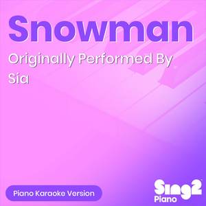 Snowman (Originally Performed by Sia) (Piano Karaoke Version)