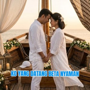 Ko Yang Datang Beta Nyaman