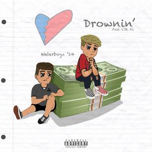 Drownin' (feat. CJB & AC)