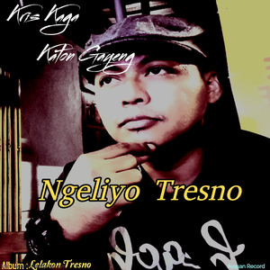 NGELIYO TRESNO Album : Lelakon Tresno