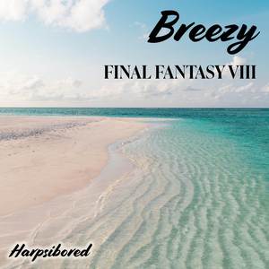 Breezy (From "Final Fantasy VIII")