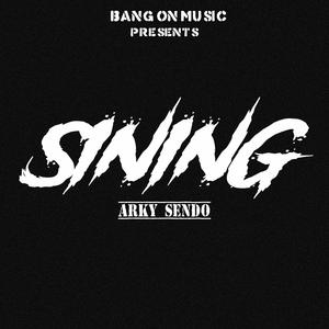 Sining (feat. Arky Sendo)
