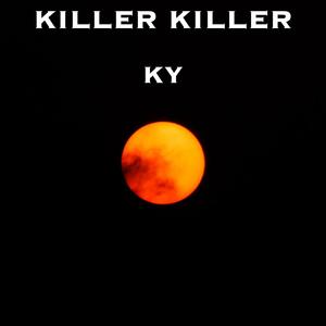 KILLER KILLER