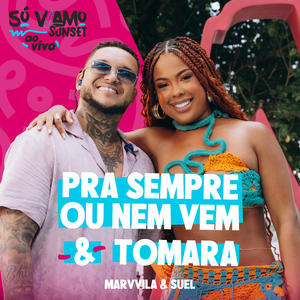 Pra Sempre Ou Nem Vem / Tomara (Ao Vivo)