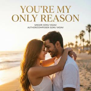 You’re My Only Reason | New Romantic English Song 2025 | Heart Touching Love Song