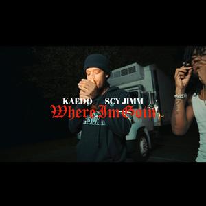 Where Im Goin (feat. Scy Jimm)