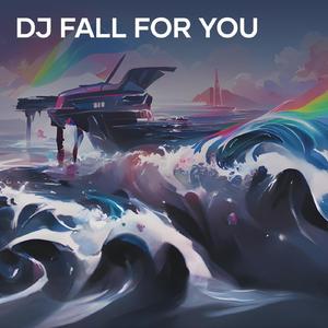 Dj Fall for You