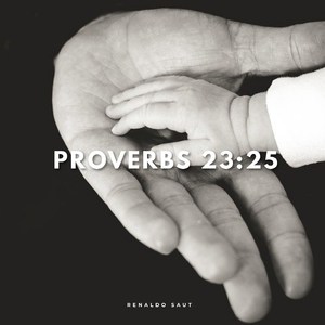 Proverbs 23:25
