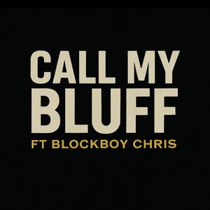 Call My Bluff (feat. Blockboy Chris)