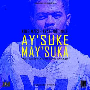 Ay'suke May'suka (feat. Ngcinile)