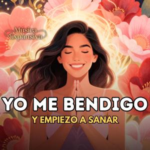 YO ME BENDIGO Y EMPIEZO A SANAR