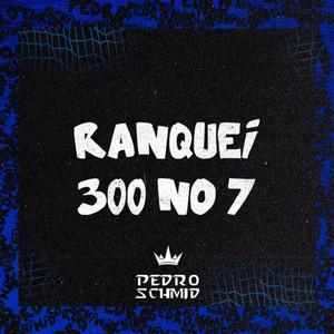 Ranquei 300 No 7, Nois Que Faz e Acontece