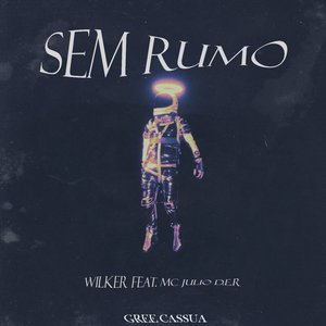 Sem Rumo (feat. Gree Cassua, MC Julio D.E.R)