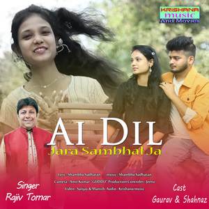 Ai Dil Jara Sambhal Ja