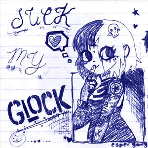 SUCK MY GLOCK (feat. DEXGOD)