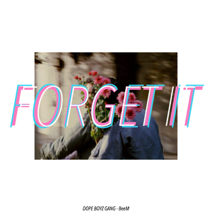 Forget it（Mix by 9TEEN）