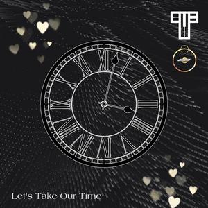 Lets Take Our Time (feat. JASHAR)